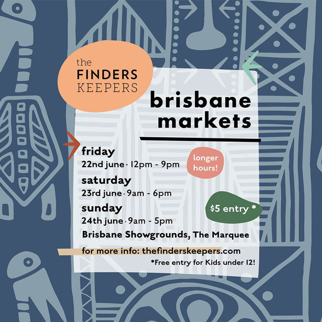 Finders Keepers Brisbane Market : 22 to 24 June 2018